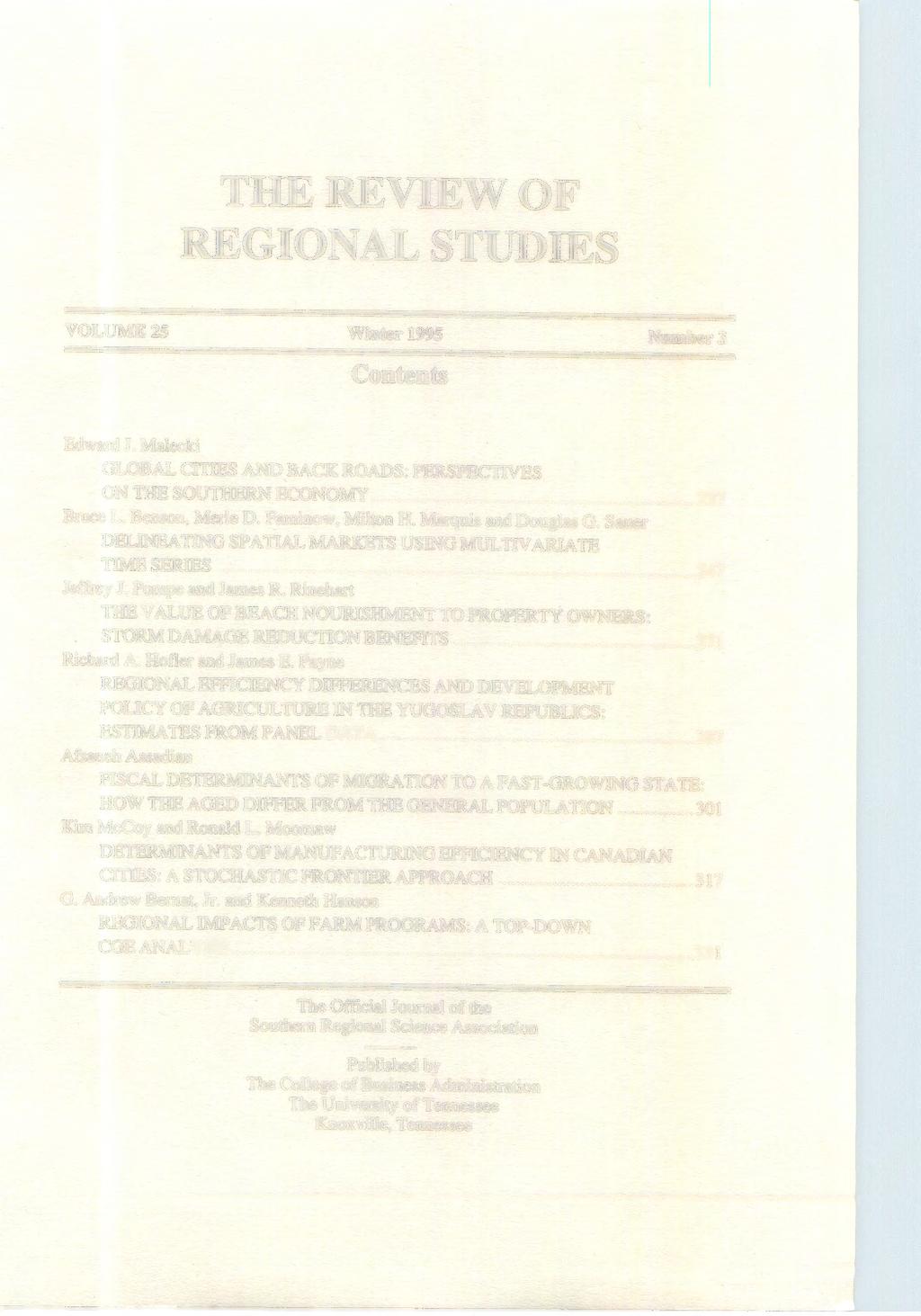 THE REVIEW OF REGIONAL STUDIES VOLUME25 Winter 1995 Contents Number3 Edward J. Malecki GLOBAL CITIES AND BACK ROADS: PERSPECTNES ON THE SOUTHERN ECONOMY... 237 Bruce L. Benson, Merle D.