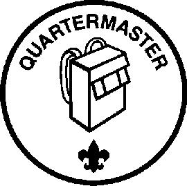 QUARTERMASTER?? Keep an inventory of all Troop and patrol equipment.?? Work with the Patrol Leaders to determine that all patrol equipment is being maintained properly.
