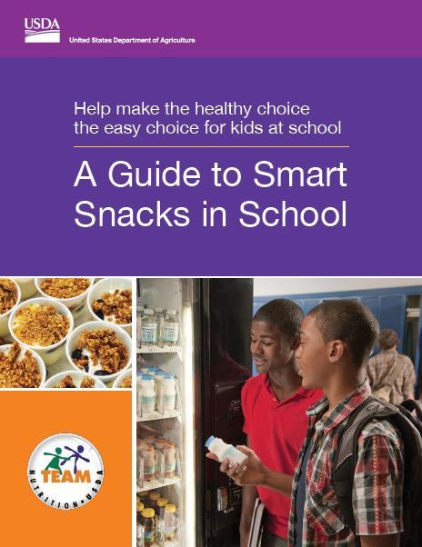 A Guide to Smart Snacks in Schools Slight Revision: Interim Final Rule for School Year