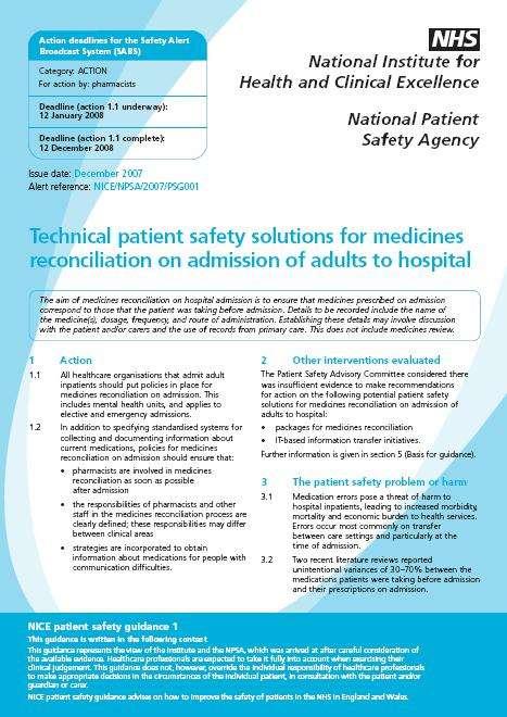 Hospital Pharmacists NICE patient safety guidance 1 (Dec 07): The aim of medicines reconciliation on hospital admission is to ensure that medicines prescribed on admission correspond to