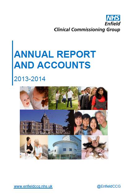 Our first Annual Report Enfield CCG is pleased to present our first Annual Report and Accounts which have been produced in line with NHS England s requirements.