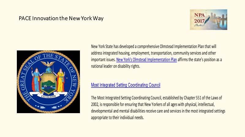 October 16, 2017 23 NY Criteria Includes the Following CBLTC Requirements: Age 55 or older; Live in the service area of a PACE organization; Require a nursing home-level of care; Are able to live