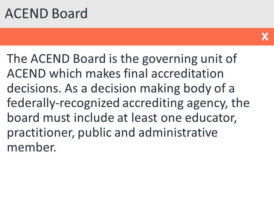 The ACEND Board is the governing unit of ACEND which makes final accreditation decisions.
