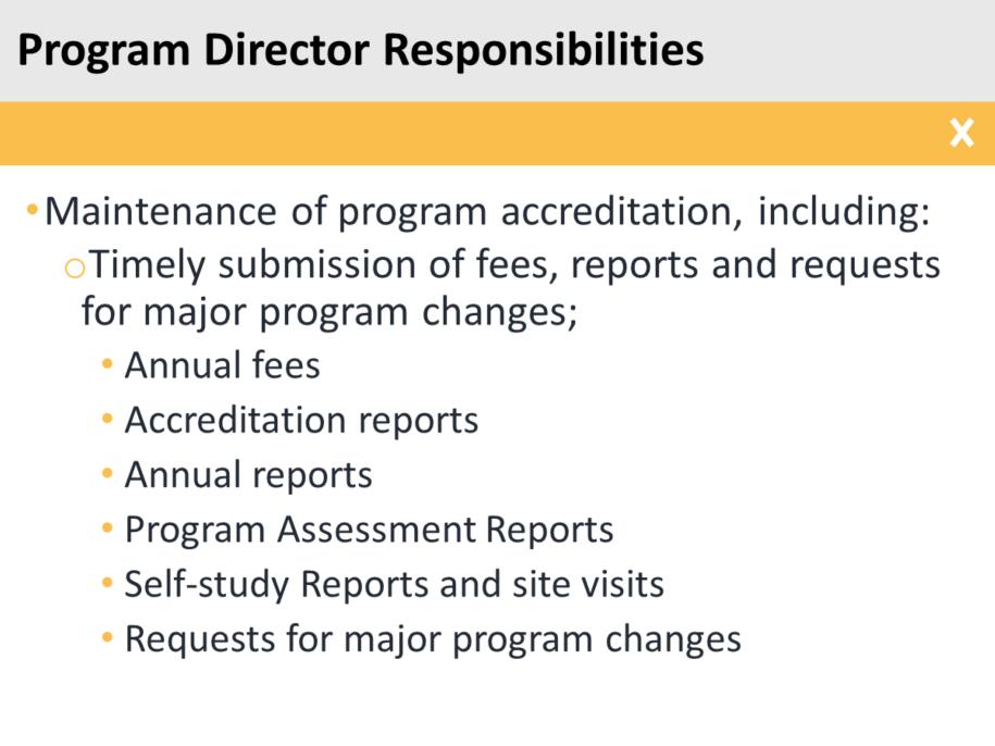 Additional program director responsibilities include maintaining program accreditation through timely submission of fees, reports and major program changes.