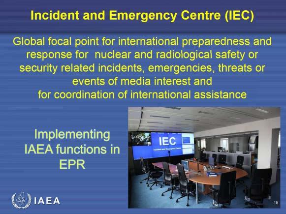 2-1 International Emergency Response Systems - IAEA 11 IAEA (International Atomic Energy Agency: an autonomous United Nations agency) Convention on Early Notification of a Nuclear Accident (adopted