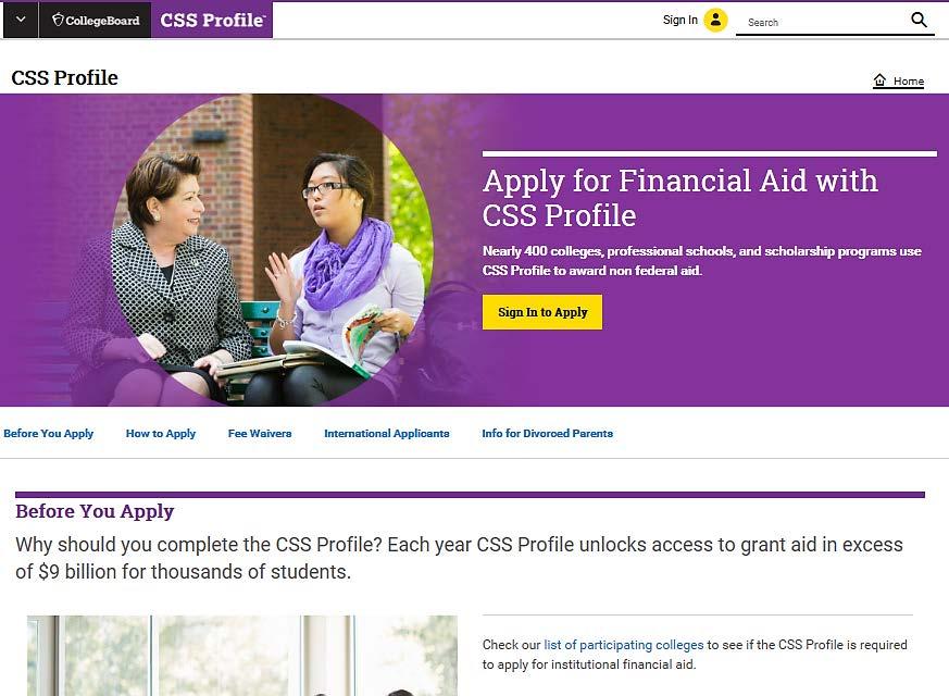 Learn More about CSS Profile Resources Families: Click the Sign In option to begin their application Review helpful information about CSS Profile, such as Information on what