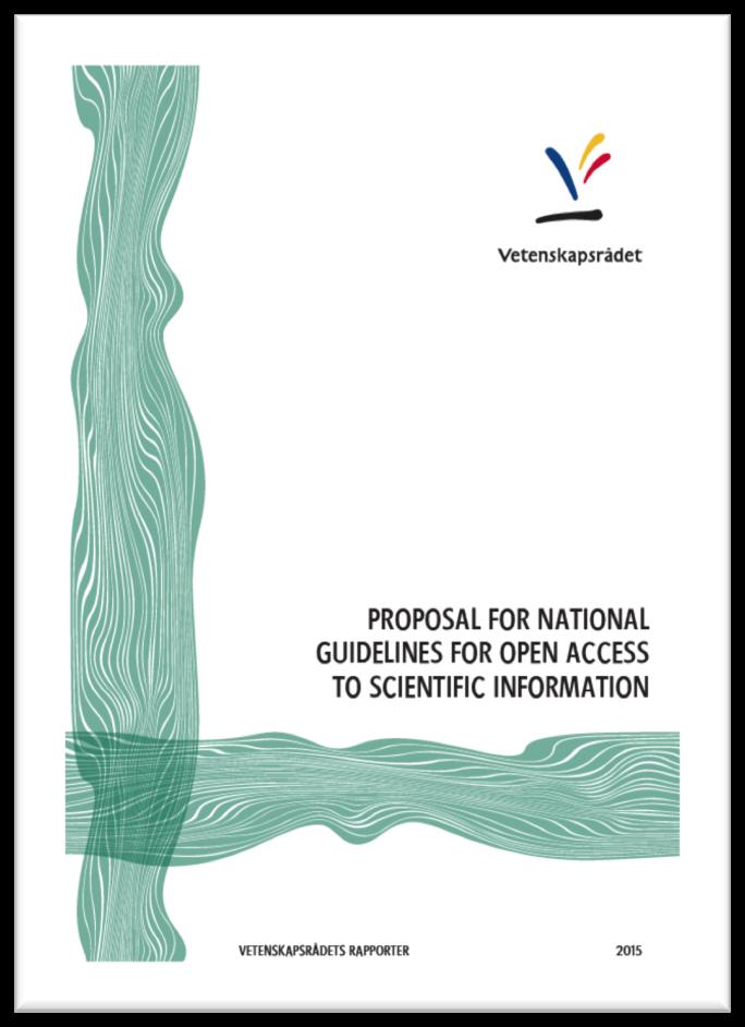 Open Access Policy - Sweden According to Proposals for National Guidelines for Open Access to Scientific Information all publically funded research in