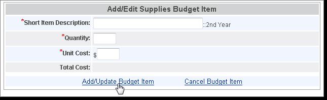 18. The new item displays in the table. Continue to enter each personnel item in your first year budget. 19. After all personnel items are entered, select the Supplies tab. 20.