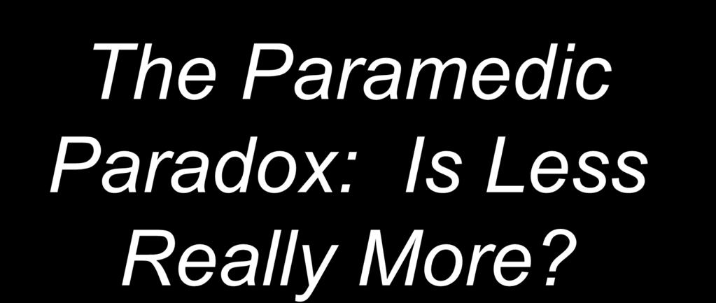 The Paramedic Paradox: Is