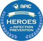 Heroes of Infection Prevention Recognized for their dedication to preventing infection