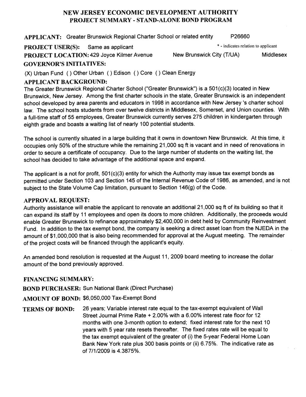 NEW JERSEY ECONOMIC DEVELOPMENT AUTHORITY PROJECT SUMMARY - STAND-ALONE BOND PROGRAM APPLICANT: Greater Brunswick Regional Charter School or related entity P26660 PROJECT USER(S): Same as applicant *