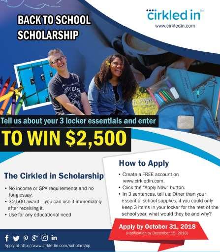 2- CIRKLED SCHOLARSHIP I wanted to let you know that we have a NEW $2500 scholarship available for students in 8 th -12 th grade.