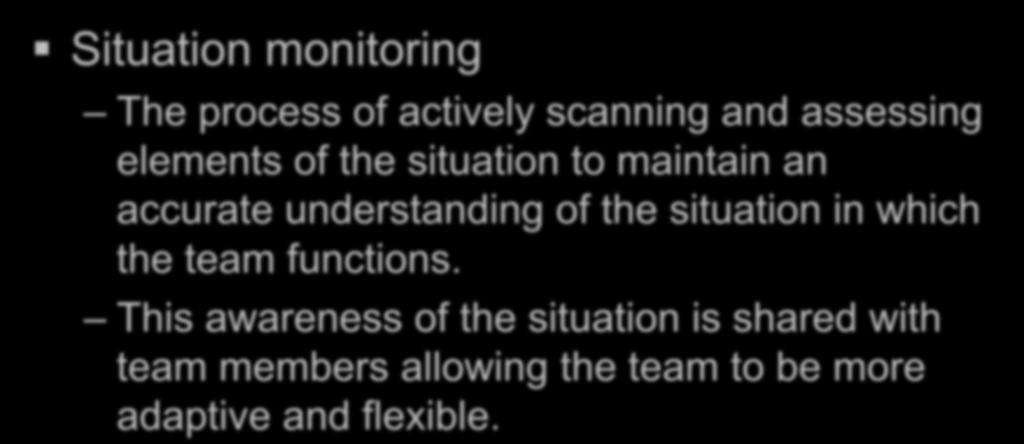 situation in which the team functions.