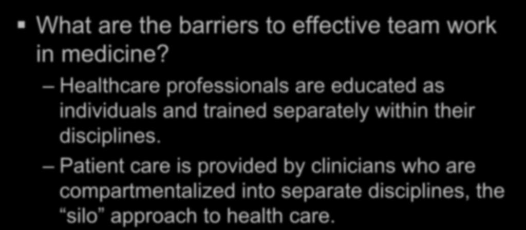 What are the barriers to effective team work in medicine?