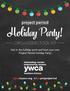 Holiday Party! ORGANIZERS TOOL KIT. Get in the holiday spirit and host your own Project Period Holiday Party!
