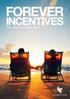 Welcome to the Forever Incentives Brochure. Your journey starts here. AUSTRALIA & NEW ZEALAND RALLY ALOE AMBASSADOR INCENTIVE LOCAL TRAVEL INCENTIVE