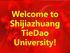Welcome to. Shijiazhuang TieDao. University!