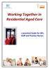 Working Together in Residential Aged Care. a practical Guide for GPs, Staff and Practice Nurses