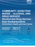 COMMUNITY ADDICTION NURSE - ALCOHOL AND DRUG SERVICE Alcohol and Drug Service - East Dunbartonshire Kirkintilloch Health and Care Centre