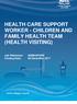 HEALTH CARE SUPPORT WORKER - CHILDREN AND FAMILY HEALTH TEAM (HEALTH VISITING)