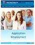 Application. Employment. for Contact our Human Resources Department at. ONE CALL GETS US ALL