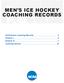 MEN S ICE HOCKEY COACHING RECORDS. All-Divisions Coaching Records 2 Division I 4 Division III 7 Coaching Honors 10