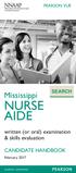 PEARSON VUE. Mississippi NURSE AIDE. written (or oral) examination & skills evaluation CANDIDATE HANDBOOK