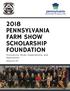 2018 PENNSYLVANIA FARM SHOW SCHOLARSHIP FOUNDATION PROCEDURES, RULES, EXPECTATIONS & APPLICATION