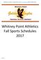 Schedules are subject to change please check  athletic schedule daily. Whitney Point Athletics Fall Sports Schedules 2017