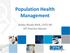 Population Health Management. Ashley Rhude RHIA, CHTS-IM HIT Practice Advisor