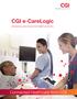 CGI e-carelogic. enhancing care across the health economy. Connected healthcare from CGI
