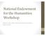 National Endowment for the Humanities Workshop. Catherine Spaur, Office of Research & Sponsored Programs March 16, 2016