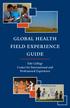 Global Health Field Experience Guide. Yale College Center for International and Professional Experience