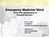 Emergency Medicine Ward - more than gatekeeping of Hospital Services