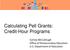 Calculating Pell Grants: Credit-Hour Programs. Carney McCullough Office of Postsecondary Education U.S. Department of Education