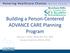 Building a Person-Centered ADVANCE CARE Planning Program. Barbara J. Smith, LBSW, MS, CHC, NHA Carolyn Stramecki, MHSA, CPHQ