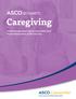 Caregiving. Trusted Information About Caring For Someone With Cancer from the American Society of Clinical Oncology