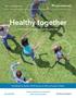 Healthy together. Care and coverage that fits your life. The right plan for families, with $0 primary care office visit copay for children