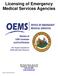Licensing of Emergency Medical Services Agencies 350 Capitol Street, Room 425 Charleston, WV (304)