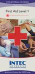 VOCATIONAL SCHOOL. Health Care. First Aid Level 1. Accredited by: The South African Red Cross Society. Build your future the INTEC way