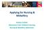 Applying for Nursing & Midwifery. Andrea Cockett Admissions Tutor Children s Nursing Nursing & Midwifery Admissions
