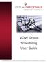 VOW Group Scheduling User Guide. Virtual OfficeWare, LLC 111 Ryan Court, Suite 200 Pittsburgh, PA Ph: