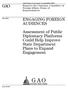 GAO ENGAGING FOREIGN AUDIENCES. Assessment of Public Diplomacy Platforms Could Help Improve State Department Plans to Expand Engagement