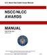 NSCC/NLCC AWARDS MANUAL. U.S. Naval Sea Cadet Corps Manual NSCPUB 400 APRIL NSCC AWARDS MANUAL Change 1 issued in its entirety Aug 2013 PAGE 1