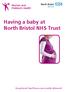 Having a baby at North Bristol NHS Trust