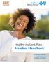 Healthy Indiana Plan. Member Handbook. Serving Hoosier Healthwise, Healthy Indiana Plan and Hoosier Care Connect AIN-MHB
