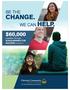 BE THE CHANGE. WE CAN HELP. $60,000 available through SCHOLARSHIPS FOR SUCCESS program!