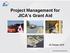 Project Management for JICA s Grant Aid. 26 October 2016