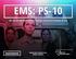 EMS: PS-10 INTRODUCTION. THE TEN PATIENT SAFETY topics that will move EMS FORWARD in IN HARM S WAY: THE Top TEN EMS Patient Safety ChallengES 1