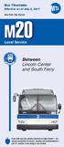 M20. Lincoln Center and South Ferry. Between. Local Service. Bus Timetable. Effective as of July 2, New York City Transit